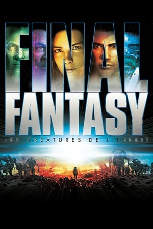 Final Fantasy : Les Créatures de l'esprit - Final Fantasy: The Spirits Within (2001)