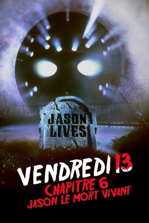 Vendredi 13 : Chapitre VI - Jason le mort-vivant - Friday the 13th Part VI: Jason Lives (1986)