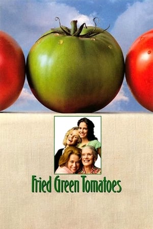 Plătăgele fripte - Fried Green Tomatoes (1991)