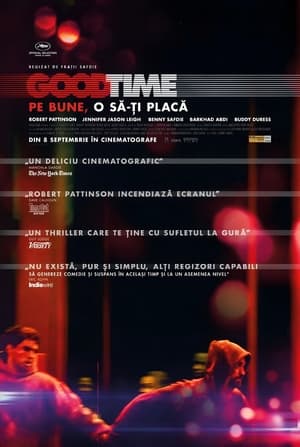 Good Time: Pe bune, o să-ţi placă - Good Time (2017)