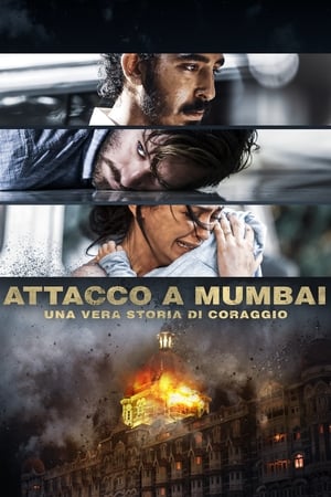 Attacco a Mumbai - Una vera storia di coraggio - Hotel Mumbai (2019)