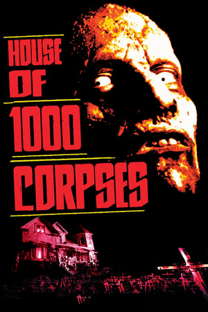 Casa celor o mie de cadavre - House of 1000 Corpses (2003)