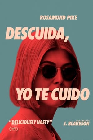 Descuida, yo te cuido - I Care a Lot (2021)