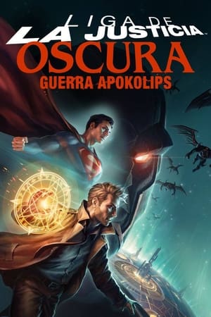 La Liga de la Justicia Oscura: Guerra Apokolips - Justice League Dark: Apokolips War (2020)