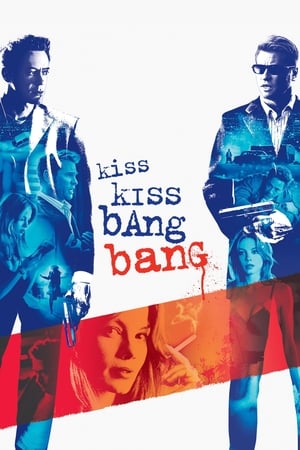 Săruturi și focuri de armă - Kiss Kiss Bang Bang (2005)