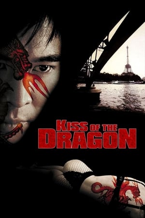 Sărutul dragonului - Kiss of the Dragon (2001)