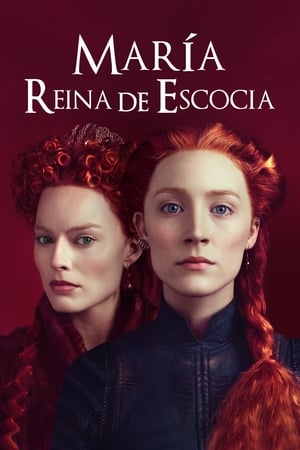 Las dos reinas - Mary Queen of Scots (2018)