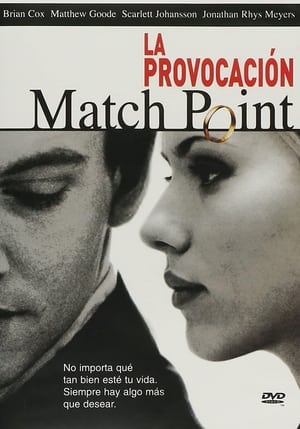La Provocación - Match Point (2005)