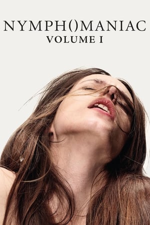 Nymphomaniac : Volume 1 - Nymphomaniac: Vol. I (2013)