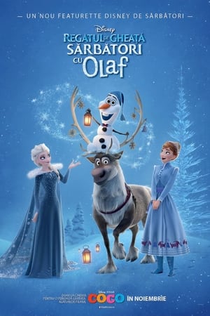 Regatul de Gheaţă. Sărbători cu Olaf - Olaf's Frozen Adventure (2017)