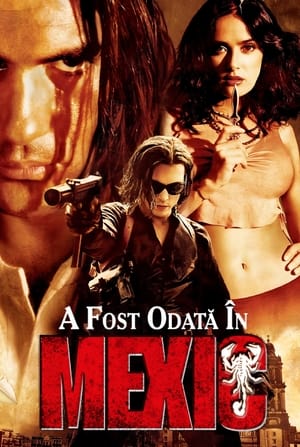 A fost odată în Mexic - Once Upon a Time in Mexico (2003)