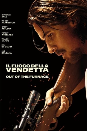 Il fuoco della vendetta - Out of the Furnace - Out of the Furnace (2013)