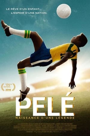 Pelé - Naissance d'une légende - Pelé: Birth of a Legend (2016)