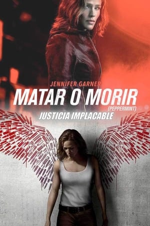 Matar o Morir - Peppermint (2018)