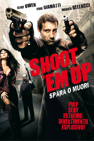 Shoot 'Em Up - Spara o muori! - Shoot 'Em Up (2007)