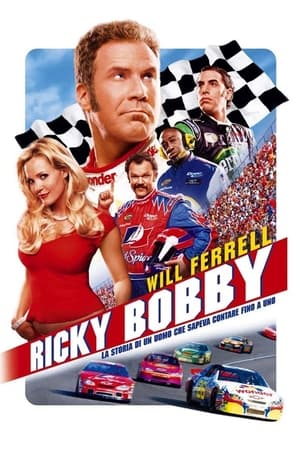 Ricky Bobby - La storia di un uomo che sapeva contare fino a uno - Talladega Nights: The Ballad of Ricky Bobby (2006)