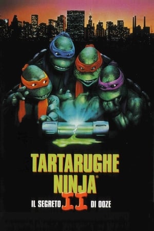 Tartarughe Ninja II - Il segreto di Ooze - Teenage Mutant Ninja Turtles II: The Secret of the Ooze (1991)