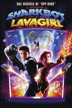 Le avventure di Sharkboy e Lavagirl - The Adventures of Sharkboy and Lavagirl (2005)