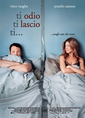 Ti odio, ti lascio, ti... - The Break-Up (2006)