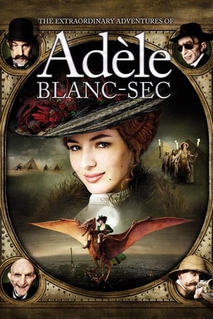 Aventurile extraordinare a lui  Adèle Blanc-Sec - The Extraordinary Adventures of Adèle Blanc-Sec (2010)