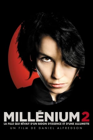 Millénium 2 : La fille qui rêvait d'un bidon d'essence et d'une allumette - The Girl Who Played with Fire (2009)