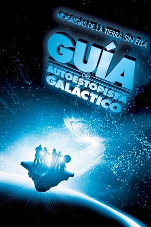 Guía del autoestopista galáctico - The Hitchhiker's Guide to the Galaxy (2005)