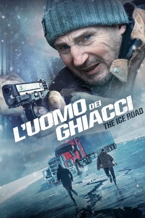 L'uomo dei ghiacci - The Ice Road - The Ice Road (2021)