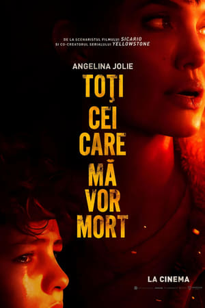 Cei care mă vor mort - Those Who Wish Me Dead (2021)