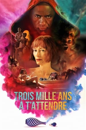 Trois mille ans à t'attendre - Three Thousand Years of Longing (2022)
