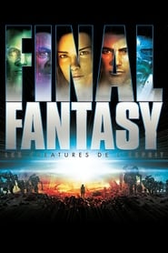 Final Fantasy : Les Créatures de l'esprit - Final Fantasy: The Spirits Within (2001)