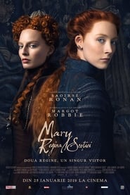 Mary regina Scoției - Mary Queen of Scots (2018)