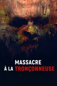 Massacre à la scie - Texas Chainsaw Massacre (2022)