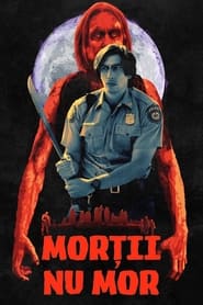 Morții nu mor - The Dead Don't Die (2019)