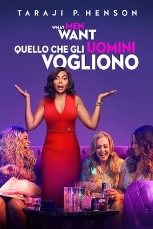 What Men Want - Quello che gli uomini vogliono - What Men Want (2019)