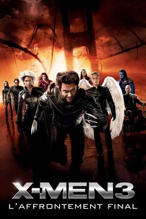 X-Men : L'Engagement Ultime - X-Men: The Last Stand (2006)