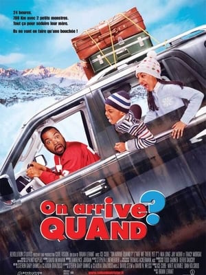 Quand est-ce qu'on arrive? - Are We There Yet? (2005)