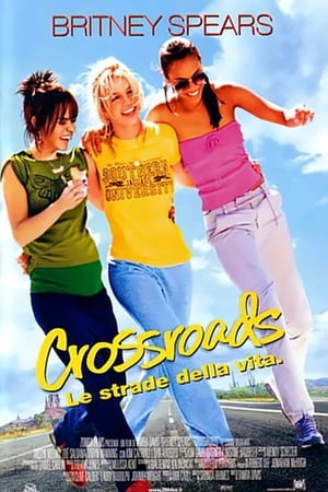 Crossroads - Le strade della vita - Crossroads (2002)