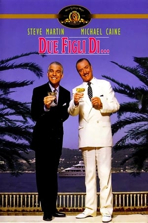 Due figli di... - Dirty Rotten Scoundrels (1988)