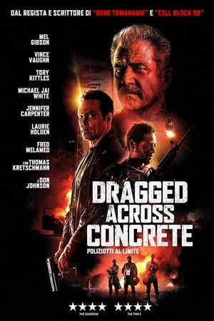 Dragged Across Concrete - Poliziotti al limite - Dragged Across Concrete (2018)
