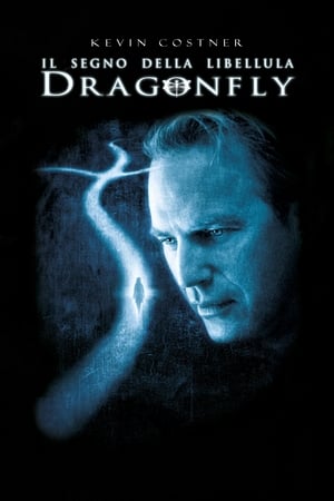 Il segno della libellula - Dragonfly - Dragonfly (2002)