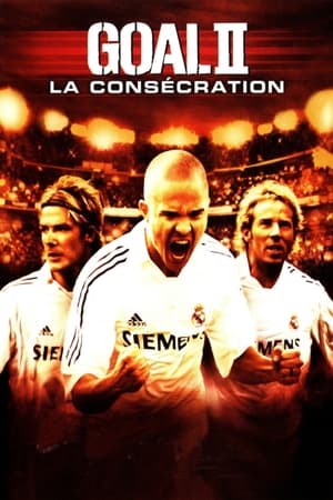 Goal II - La consécration - Goal II: Living the Dream (2007)