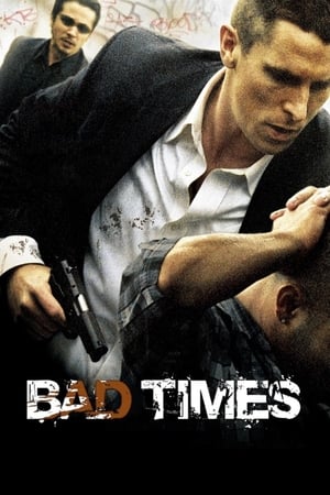 Bad Times - Harsh Times (2005)