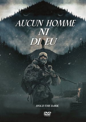 Aucun homme ni dieu - Hold the Dark (2018)