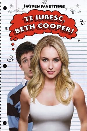 Te iubesc, Beth Cooper - I Love You, Beth Cooper (2009)