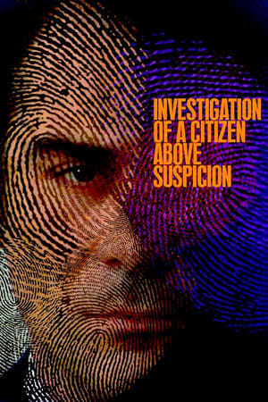 Anchetă asupra unui cetățean mai presus de orice bănuială - Investigation of a Citizen Above Suspicion (1970)