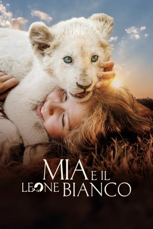 Mia e il leone bianco - Mia and the White Lion (2018)