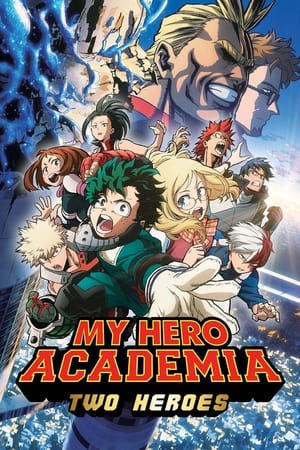 My Hero Academia : Two Heroes - My Hero Academia: Two Heroes (2018)