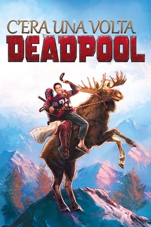 C'era una volta Deadpool - Once Upon a Deadpool (2018)