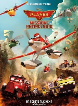 Planes 2 - Missione antincendio - Planes: Fire & Rescue (2014)