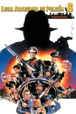 Loca Academia de Policía 6: Ciudad Sitiada - Police Academy 6: City Under Siege (1989)